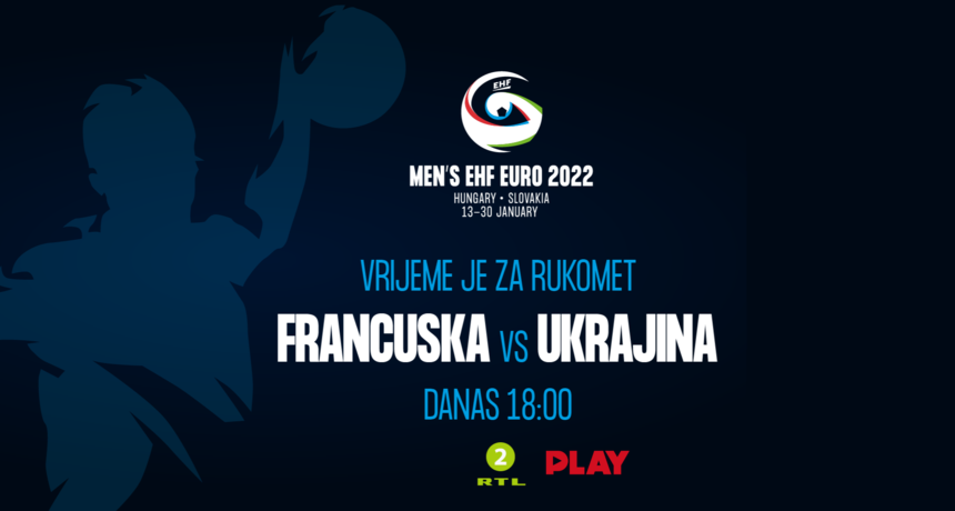 Treći je dan Europskog prvenstva u rukometu: Utakmicu Francuska - Ukrajina gledajte večeras na RTL2
